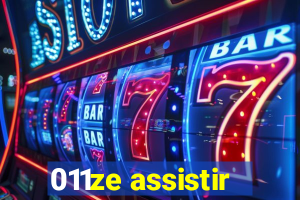 011ze assistir